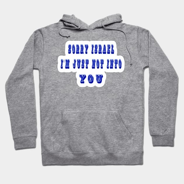 Sorry Israel I'm Just Not Into You - Sticker - Front Hoodie by SubversiveWare